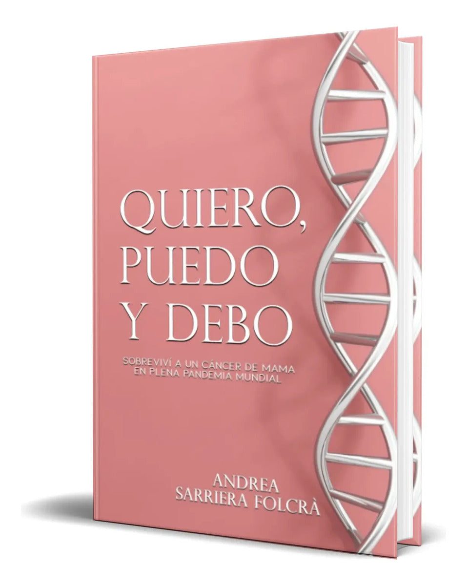 Portada de Libro Quiero, Puedo Y Debo [ Sobreviví A Un Cáncer] Original