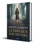 Portada de Libro La Vida Que Nos Separa [ Chufo Lloréns ] Original