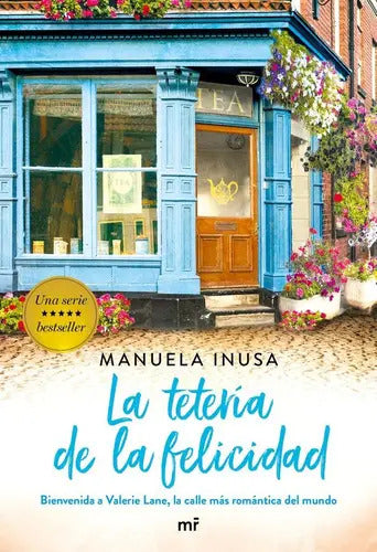 Portada de La Tetería De La Felicidad (serie Valerie Lane 2), De Inusa, Manuela. Editorial Ediciones Martinez Roca, Tapa Bla…