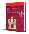 Portada de La Reina Blanca De Castilla [ Regine Pernoud ] Original