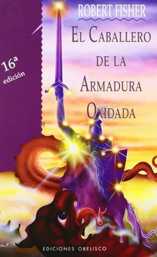Portada de Caballero De La Armadura Oxidada, El, De Robert Fisher. Editorial Ediciones Obelisco Sl En Español