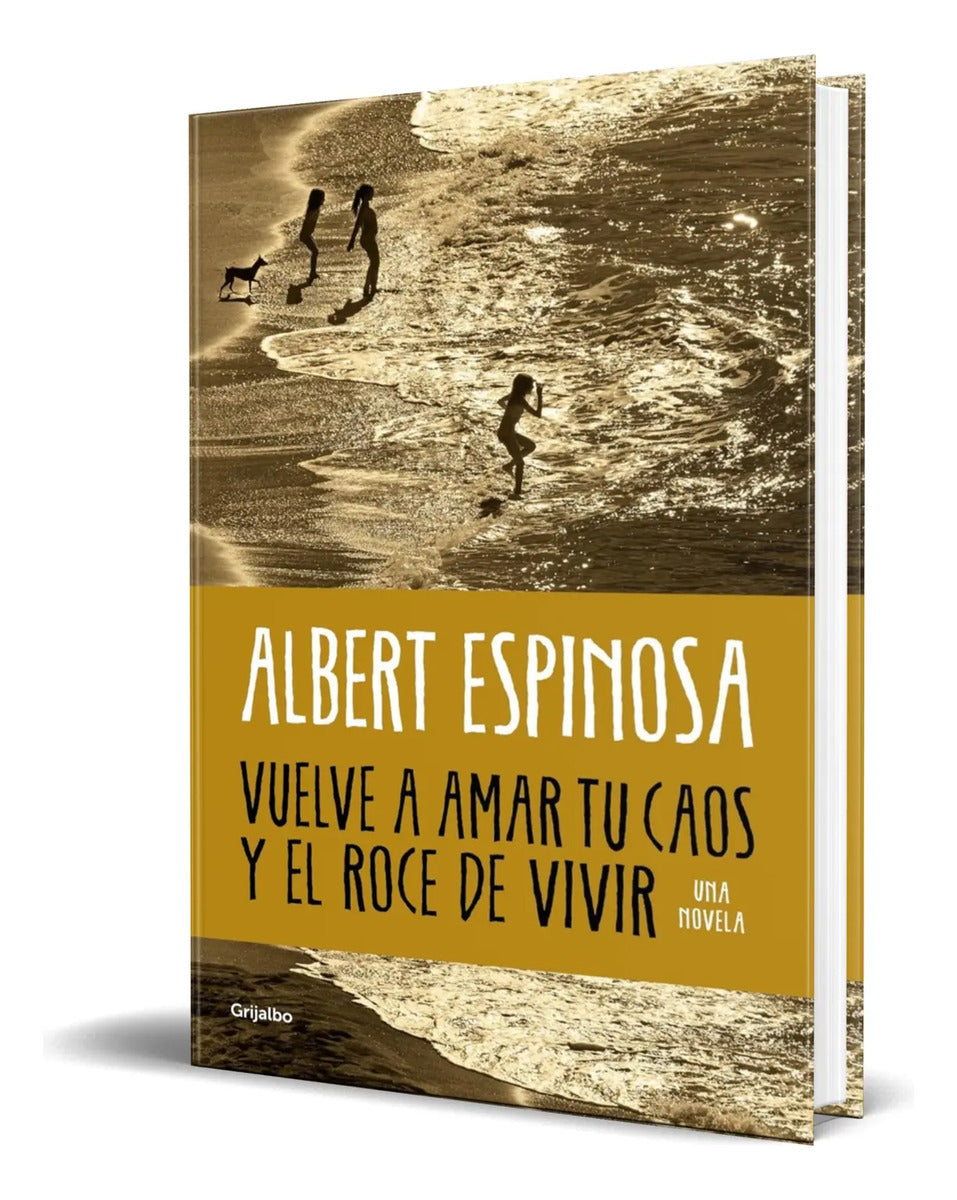 Portada de Libro Vuelve A Amar Tu Caos Y El Roce De Vivir [ Original ]