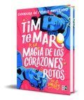 Portada de Libro Tim Te Maro Y La Magia De Los Corazones Roto Original