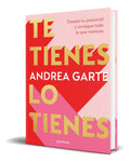 Portada de Libro Te Tienes. Lo Tienes. [ Andrea Garte ] Original