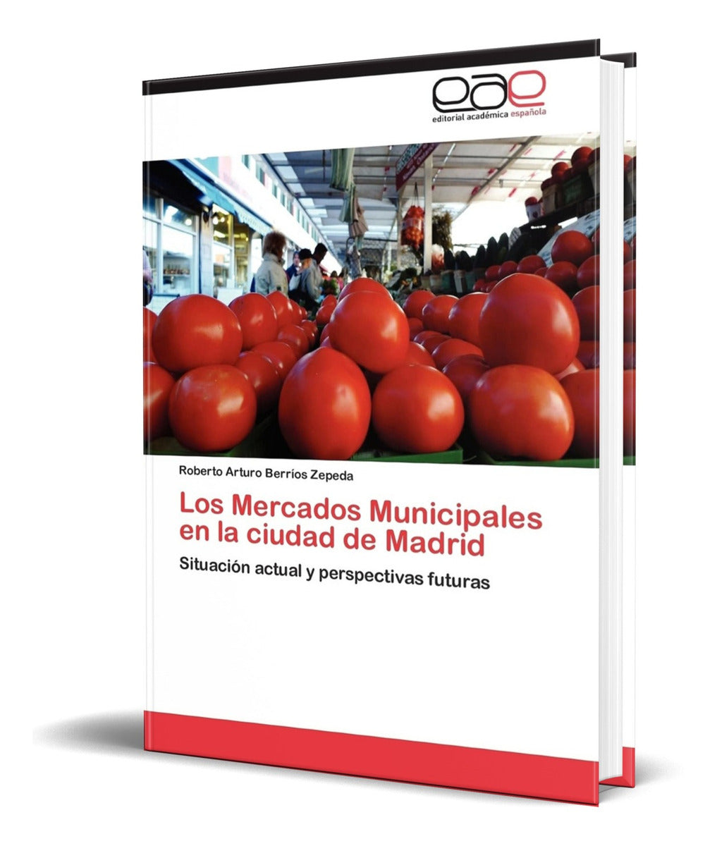 Portada de Los Mercados Municipales En La Ciudad De Madrid [ Original ]