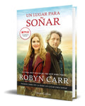 Portada de Libro Un Lugar Para Soñar [ Robyn Carr ] Original
