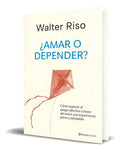 Portada de Libro ¿amar O Depender? [ Walter Riso ] Original, De Walter Riso. Editorial Zenith, Tapa Blanda En Español, 2024