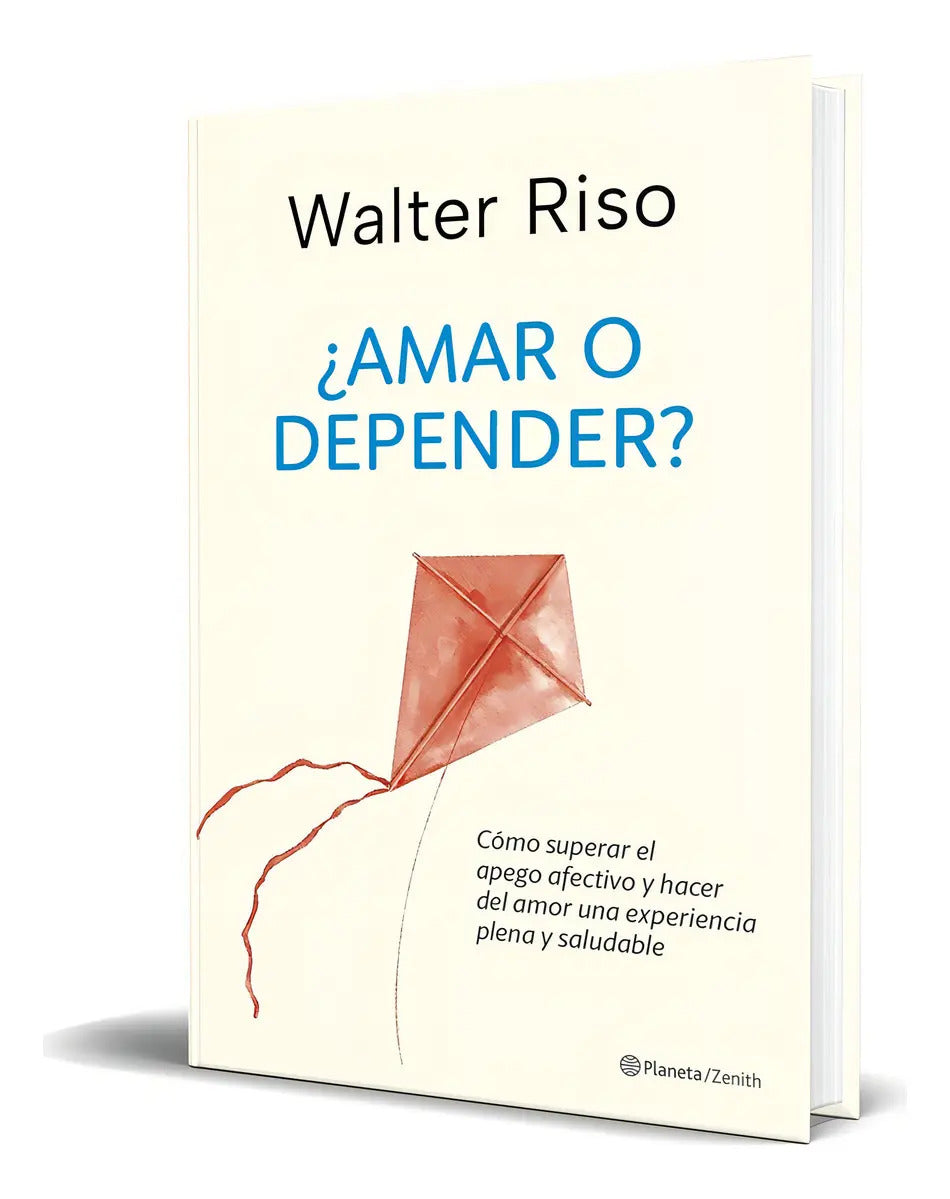Portada de Libro ¿amar O Depender? [ Walter Riso ] Original, De Walter Riso. Editorial Zenith, Tapa Blanda En Español, 2024