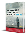 Portada de Libro El Hombre Que Tenía Miedo A Vivir [ Original ]