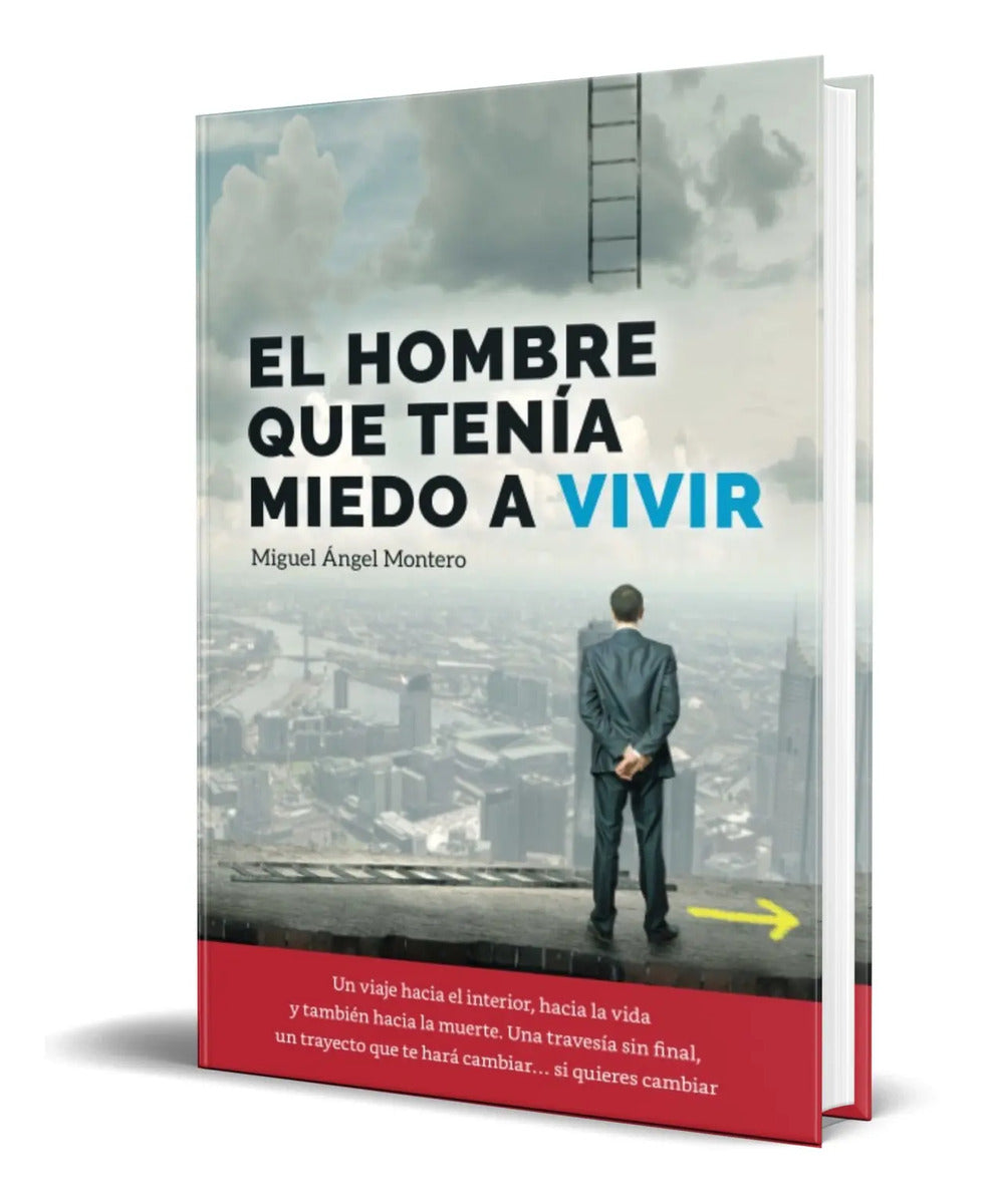 Portada de Libro El Hombre Que Tenía Miedo A Vivir [ Original ]