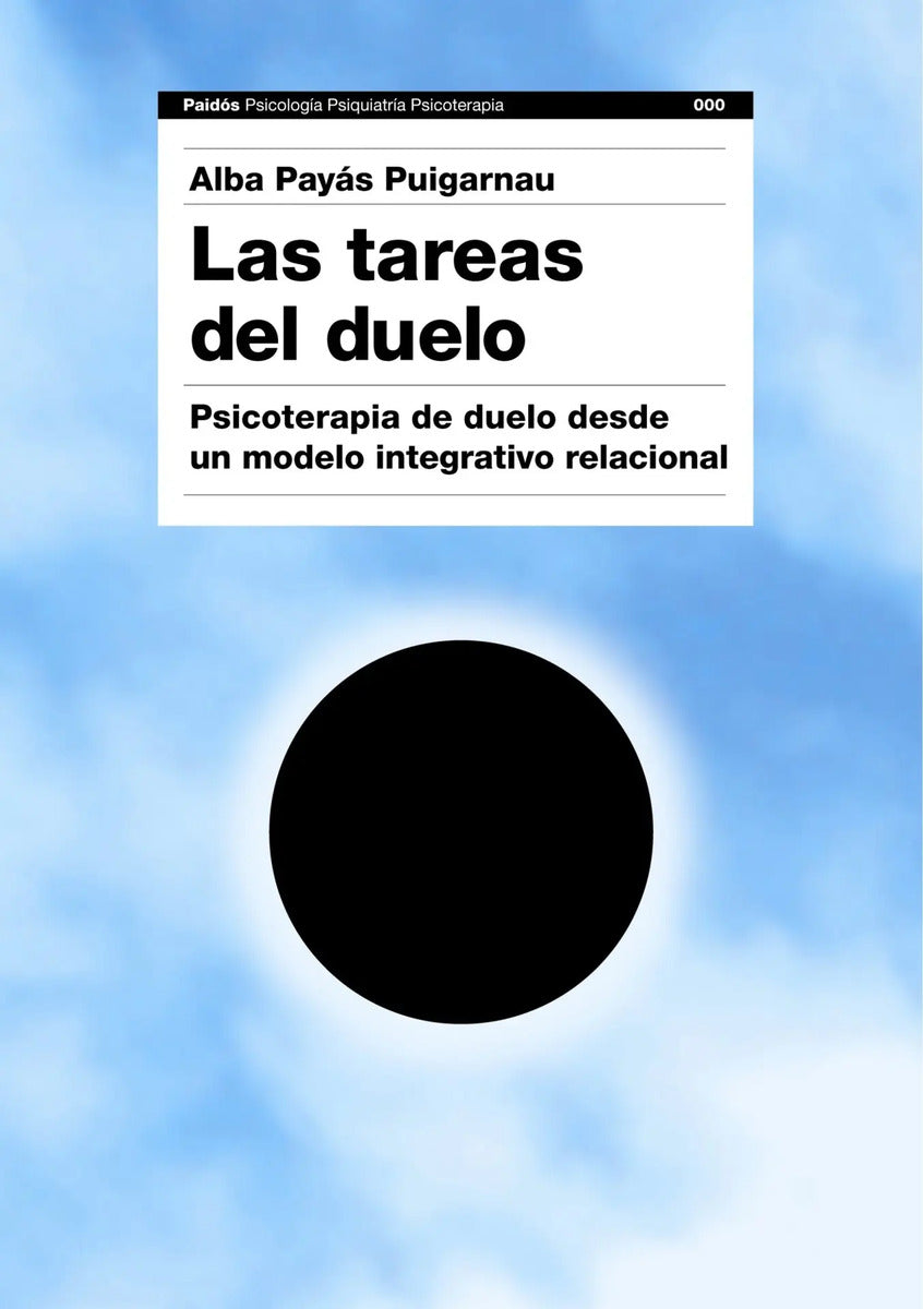 Portada de Las Tareas Del Duelo: Psicoterapia De Duelo Desde Un Modelo Integrativo-relacional, De Payàs Puigarnau, Alba. Psi…