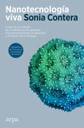 Portada de Nanotecnologia Viva, De Contera, Sonia. Editorial Arpa Editores, Tapa Blanda En Español