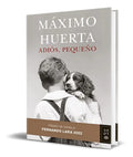 Portada de Libro Adios, Pequeño [ Maxim Huerta ] Original