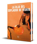 Portada de Libro La Hija Del Soplador De Vidrio [ Jorge Pozo ] Original