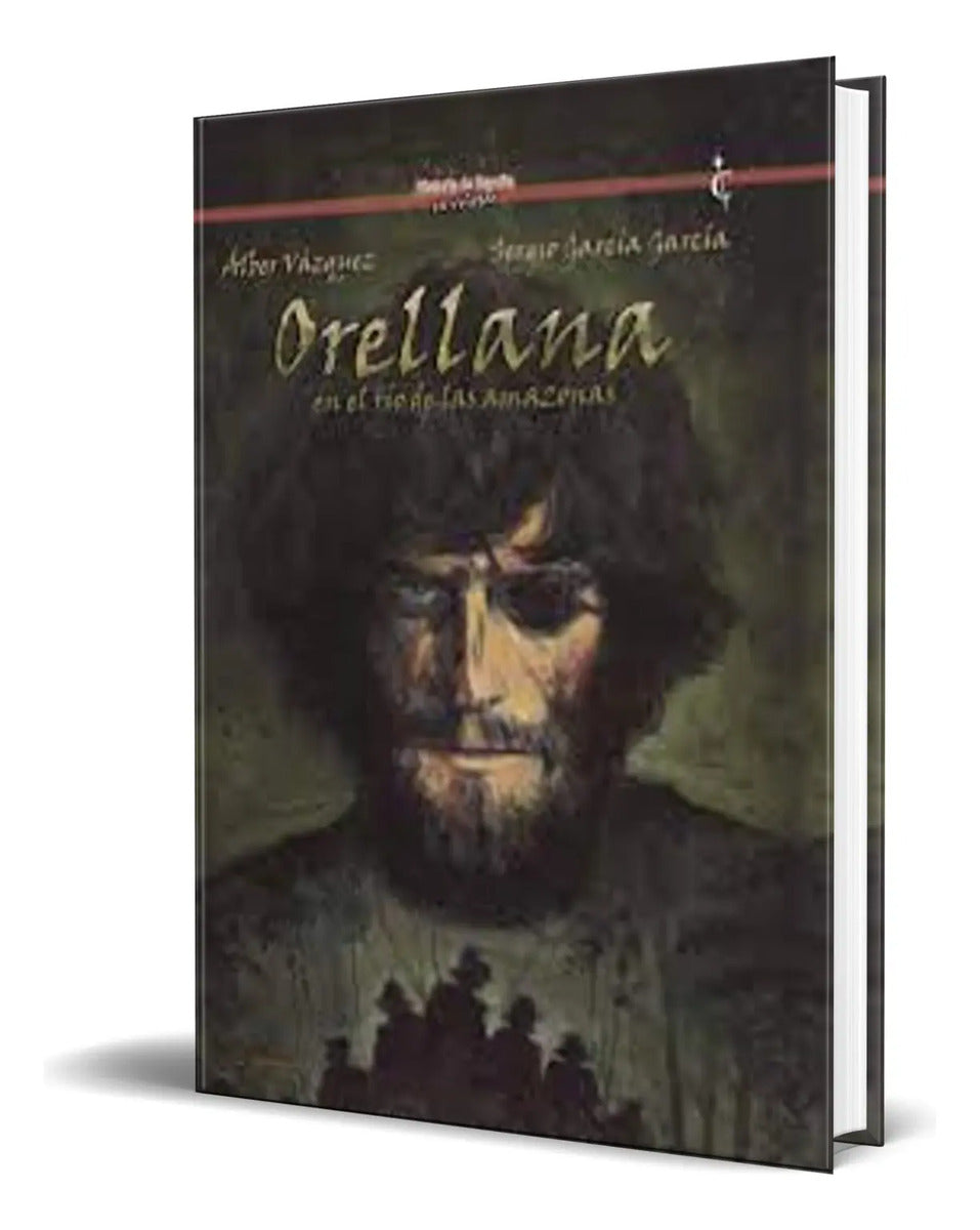 Portada de Libro Orellana En El Río De Las Amazonas [ Original ]
