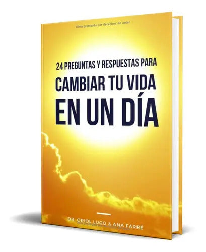 Portada de 24 Preguntas Y Respuestas Para Cambiar Tu Vida, De Dr. Oriol Lugo. Editorial Independently Published, Tapa Blanda…