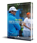 Portada de Libro Todo Se Puede Entrenar [ Original ] Toni Nadal