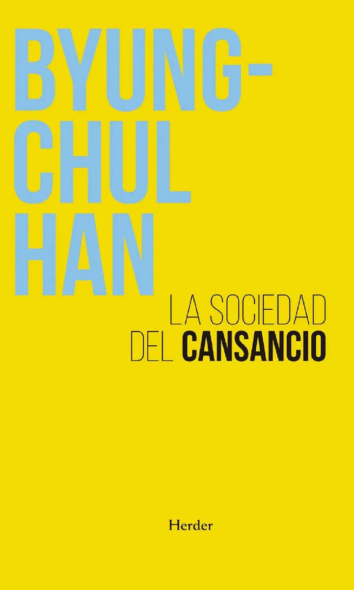 Portada de La Sociedad Del Cansancio, De Han, Byung Chul., Vol. 1.0. Editorial Herder, Tapa Blanda, Edición 1.0 En Español,…