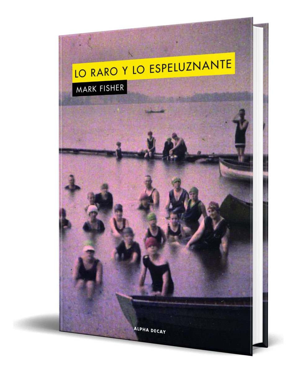 Portada de Libro Lo Raro Y Lo Espeluznante [ Mark Fisher ] Original