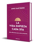 Portada de Libro La Vida Empieza Cada Día [ Anne Igartiburu ] Original