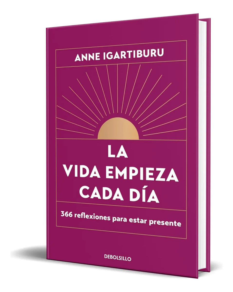 Portada de Libro La Vida Empieza Cada Día [ Anne Igartiburu ] Original