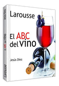 Portada de Larousse El Abc Del Vino
