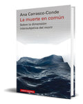 Portada de Libro La Muerte En Común [ Ana Carrasco-conde ] Original, De Ana Carrasco-de. Editorial Galaxia Gutenberg, S.l.,…