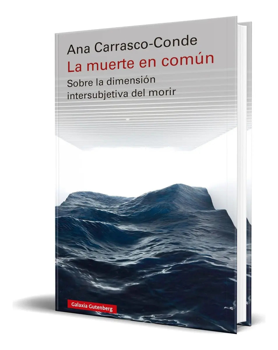 Portada de Libro La Muerte En Común [ Ana Carrasco-conde ] Original, De Ana Carrasco-de. Editorial Galaxia Gutenberg, S.l.,…