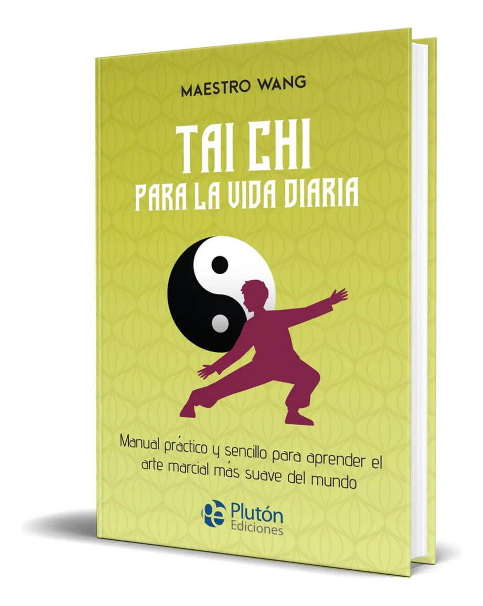 Portada de Libro Tai Chi Para La Vida Diaria [ Maestro Wang ] Original