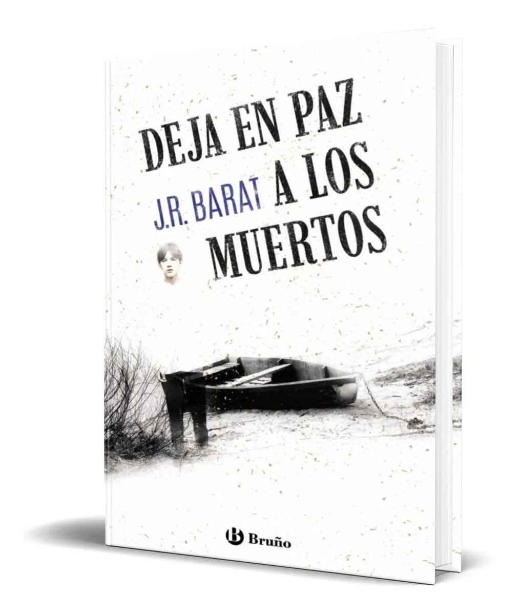 Portada de Libro Deja En Paz A Los Muertos [ J. R. Barat ] Original