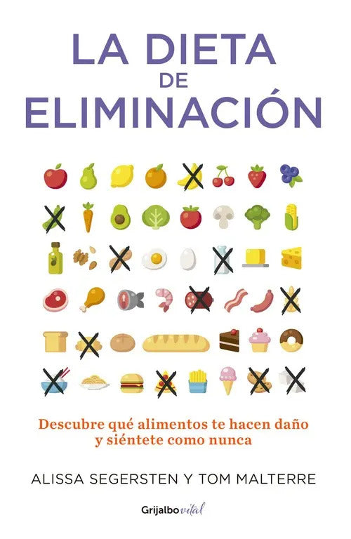 Portada de Colección Vital - La Dieta De Eliminación: Descubre Qué Alimentos Te Hacen Daño Y Siéntete Como Nunca, De Segerst…