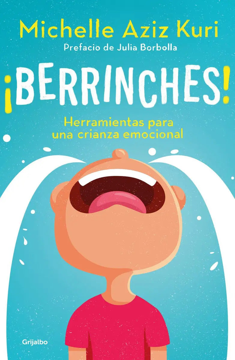 Portada de Berrinches. Herramientas Para Una Crianza Emocional: Herramientas Para Una Crianza Emocional, De Michelle Aziz Ku…