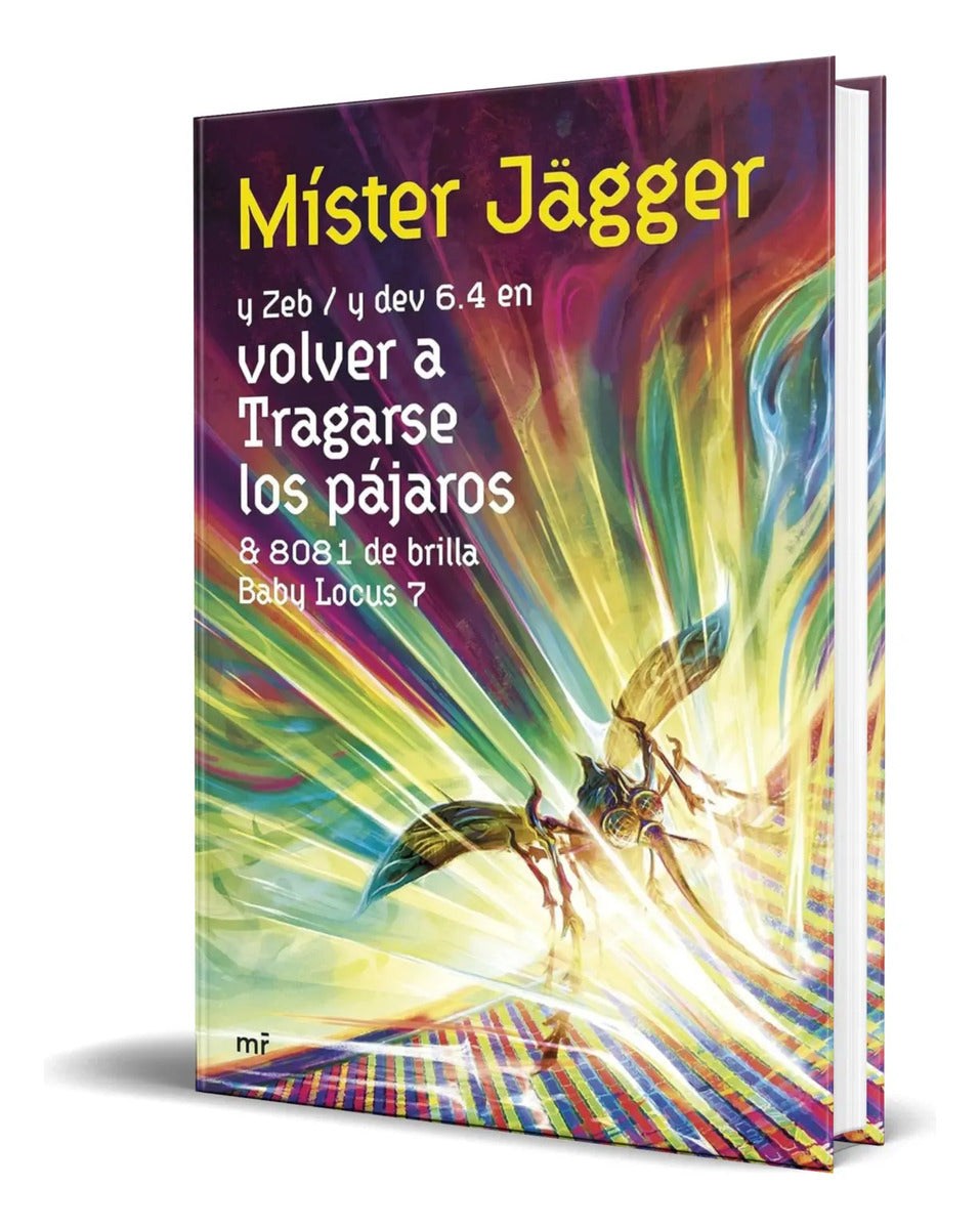 Portada de Libro Volver A Tragarse Los Pájaros Míster Jägger Original