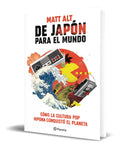 Portada de Libro De Japón Para El Mundo - Matt Alt [ Original ]