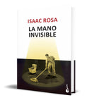 Portada de Libro La Mano Invisible [ Isaac Rosa ] Original
