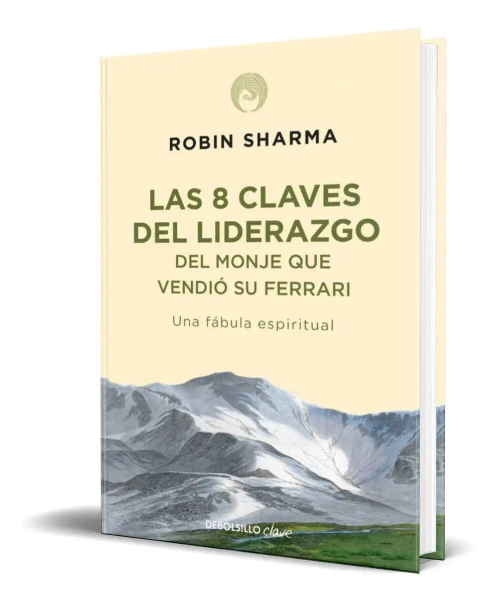 Portada de Libro Las 8 Claves Del Liderazgo Monje Que Vendio Su Ferrari