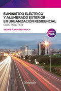 Portada de Suministro Electrico Y Alumbrado Exterior En Urbanizacion Re, De Alvarez Estarlich, Vicente. Editorial Marcombo,…