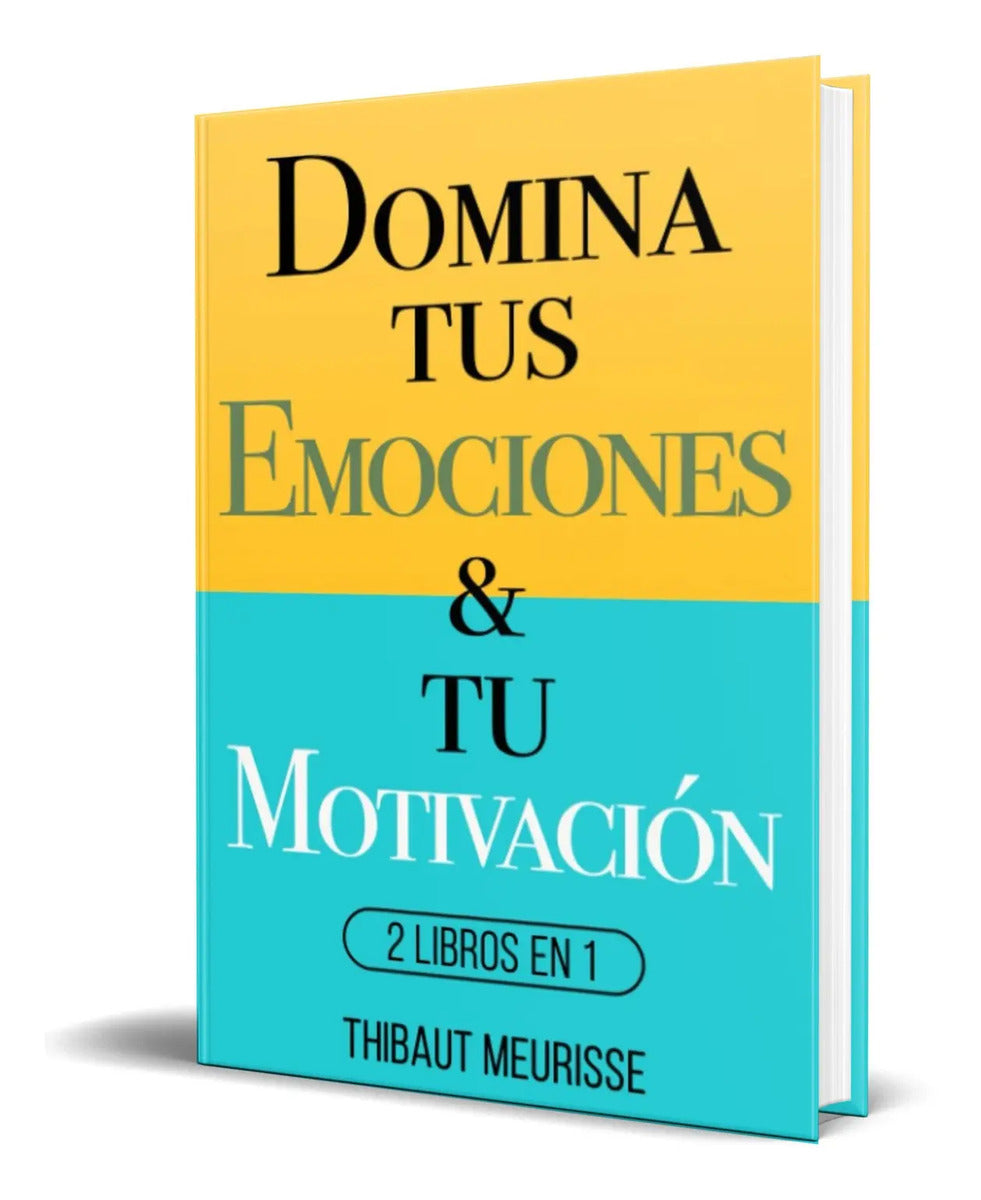 Portada de Libro Domina Tus Emociones & Tu Motivación [ Original ]