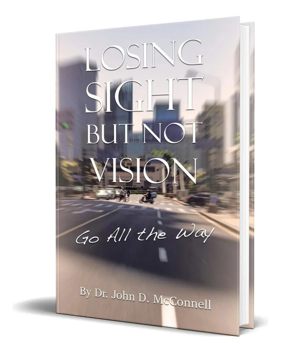 Portada de Libro Losing Sight But Not Vision [ Go All The Way] Original, De Dr John D Mcnell. Editorial Authorhouse, Tapa Bl…