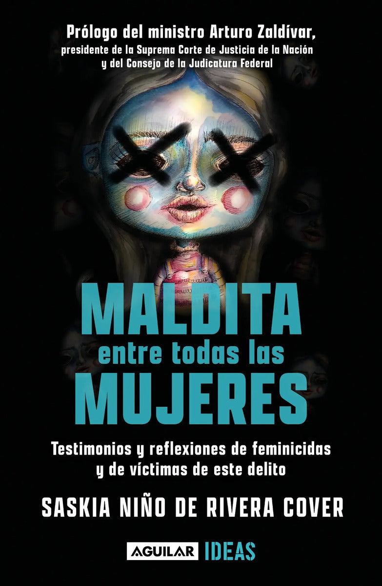 Portada de Maldita Entre Todas Las Mujeres: El Rostro De Los Feminicidas: Testimonios Y Reflexiones De Feminicidios Y De Vic…