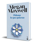 Portada de Libro Pídeme Lo Que Quieras [ Megan Maxwell ] Original