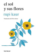 Portada de Sol Y Sus Flores,el - Rupi Kaur