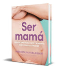 Portada de Ser Mama [ Guia Del Embarazo, Parto Y Posparto ] Original