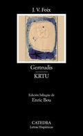 Portada de Gertrudis; Krtu, De Foix J. V.., Vol. 1. Editorial Ediciones Catedra, Tapa Blanda, Edición Edición Bilingüe De En…