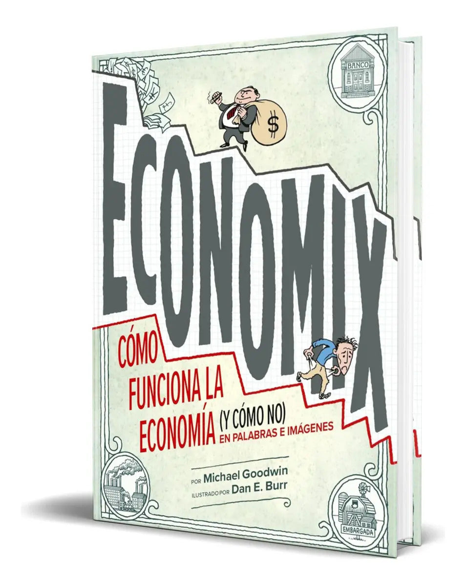 Portada de Libro Economix [ Cómo Funciona La Economía ] Original, De Michael Goodwin. Editorial Lunwerg Editores, Tapa Bland…