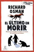 Portada de El Último En Morir, De Richard Osman., Vol. 0. Editorial Espasa, Edición 0 En Español, 2023