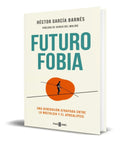 Portada de Libro Futurofobia [ Hector Garcia Barnes ] Original