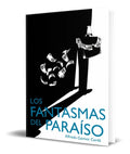 Portada de Libro Los Fantasmas Del Paraiso [alfredo Gomez C. ] Original