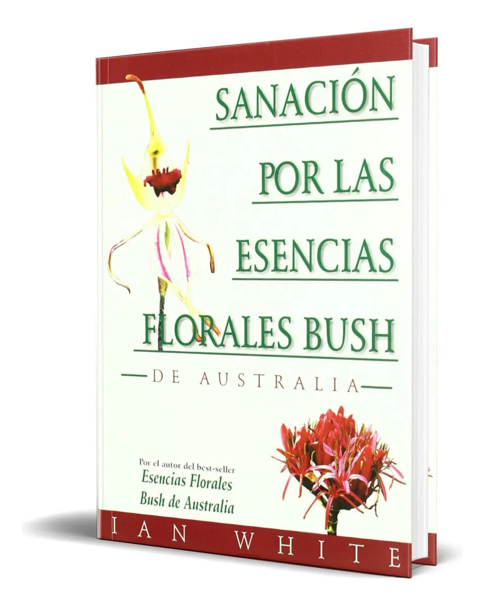 Portada de Libro Sanacion Por Las Esencias Florales Bush De Australia, De Ian White., Vol. 1. Editorial Ediciones Nestinar,…