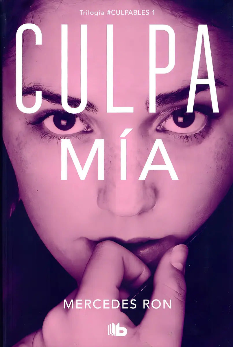 Portada de Culpa Mia Trilogia Culpables 1 - Edicion Limitada, De Ron, Mercedes. Editorial B De Bolsillo, Tapa Blanda, Edició…